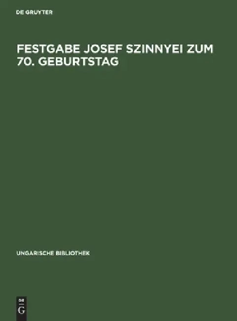 Buy Festgabe Josef Szinnyei Zum 70. Geburtstag (English, No Contributor) — BookShops.in