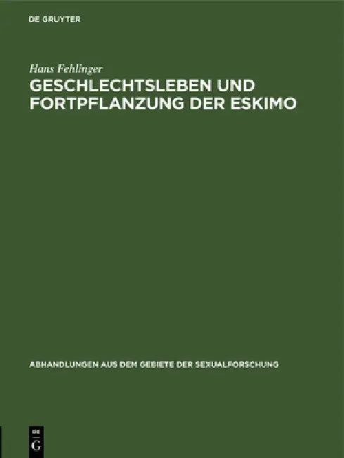 Buy Geschlechtsleben und Fortpflanzung der Eskimo (English, Hans Fehlinger) — BookShops.in