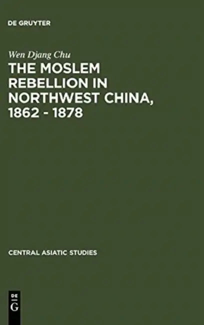 Buy The Moslem Rebellion in Northwest China, 1862 - 1878 (English, Wen Djang Chu) — BookShops.in