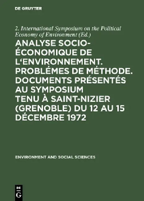 Buy Analyse Socio-Économique de l'Environnement. Problémes de Méthode. Documents Présentés Au Symposium (English, 2. International Symposium on the Politi) — BookShops.in