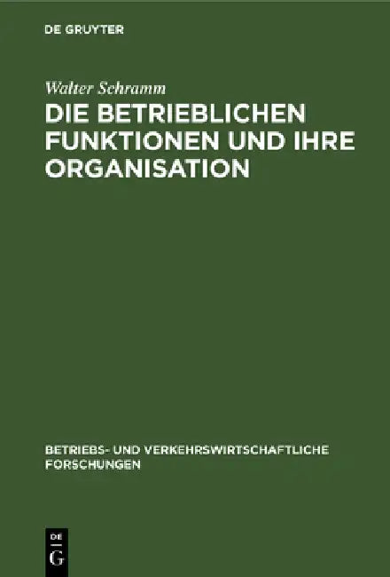 Buy Die Betrieblichen Funktionen Und Ihre Organisation (English, Walter Schramm) — BookShops.in