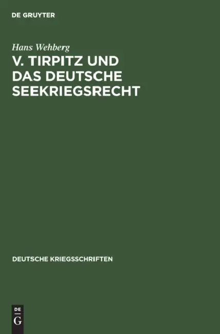 Buy V. Tirpitz Und Das Deutsche Seekriegsrecht (English, Hans Wehberg) — BookShops.in