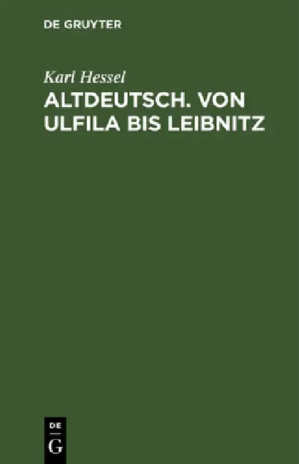 Buy Altdeutsch. Von Ulfila Bis Leibnitz (English, Karl Hessel) — BookShops.in