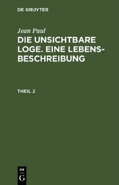 Buy Die unsichtbare Loge. Eine Lebensbeschreibung (English, Jean Paul) — BookShops.in