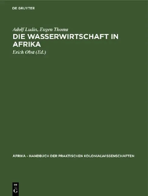 Buy Die Wasserwirtschaft in Afrika (English, Adolf Ludin | Eugen Thoma | Erich Obst) — BookShops.in