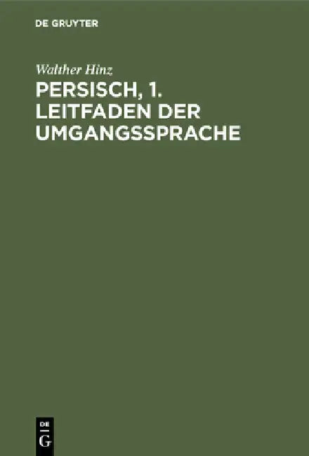 Buy Persisch, 1. Leitfaden der Umgangssprache (English, Walther Hinz) — BookShops.in