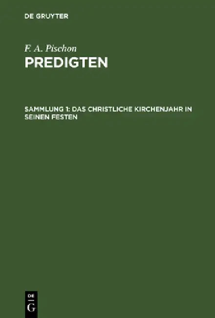 Buy Das christliche Kirchenjahr in seinen Festen (English, F. A. Pischon) — BookShops.in