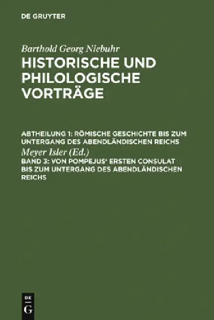 Buy Von Pompejus' Ersten Consulat Bis Zum Untergang Des Abendländischen Reichs (English, Meyer Isler) — BookShops.in