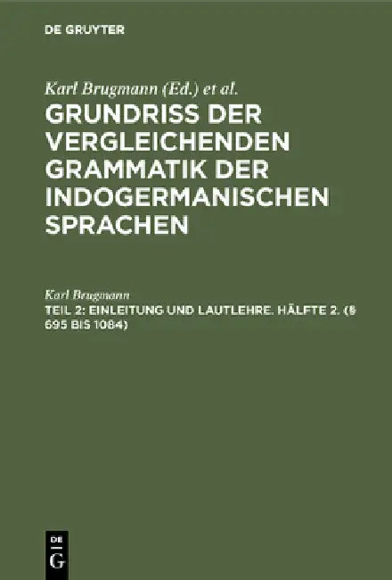 Buy Einleitung und Lautlehre. Hälfte 2. (§ 695 bis 1084) (English, Karl Brugmann) — BookShops.in