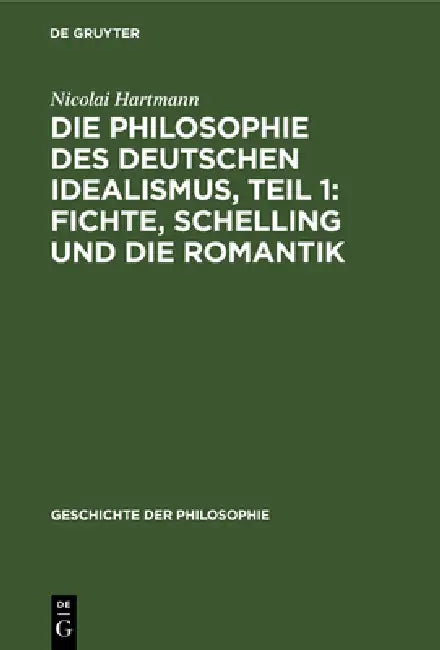 Buy Die Philosophie Des Deutschen Idealismus, Teil 1 (English, Nicolai Hartmann) — BookShops.in