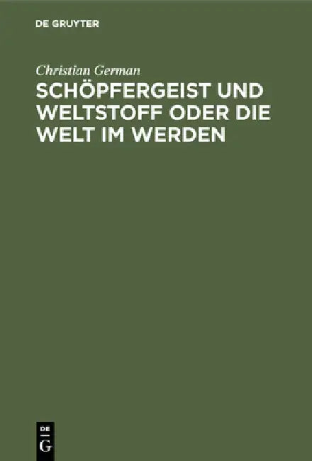 Buy Schöpfergeist und Weltstoff oder die Welt im Werden (English, Christian German) — BookShops.in