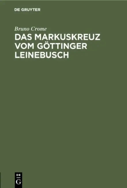 Buy Das Markuskreuz Vom Göttinger Leinebusch (English, Bruno Crome) — BookShops.in