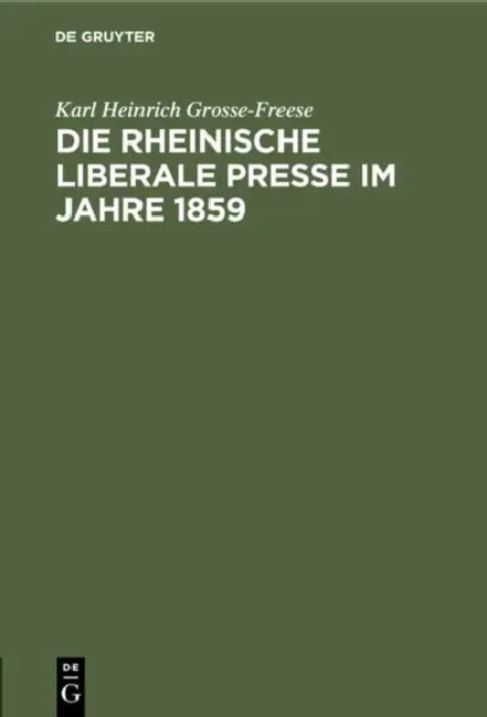 Buy Die Rheinische Liberale Presse Im Jahre 1859 (English, Karl Heinrich Grosse-Freese) — BookShops.in