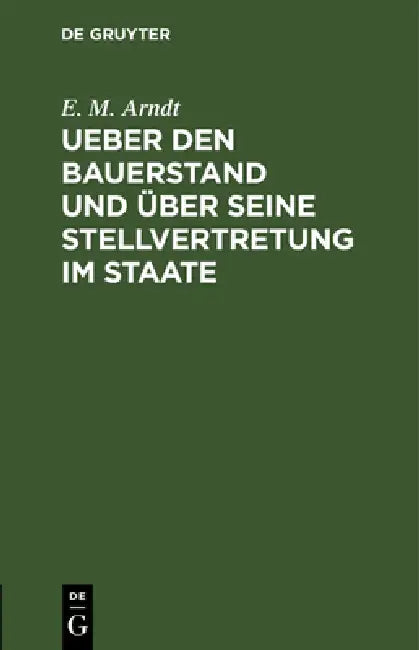 Buy Ueber Den Bauerstand Und Über Seine Stellvertretung Im Staate (English, E. M. Arndt) — BookShops.in