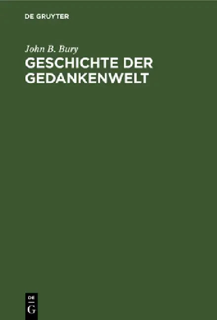 Buy Geschichte Der Gedankenwelt (English, John B. Bury) โ BookShops.in