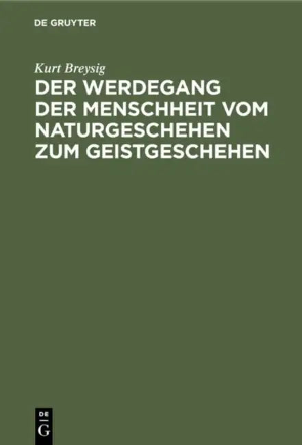 Buy Der Werdegang Der Menschheit Vom Naturgeschehen Zum Geistgeschehen (English, Kurt Breysig) — BookShops.in