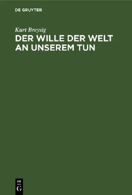Buy Der Wille Der Welt an Unserem Tun (English, Kurt Breysig) โ BookShops.in