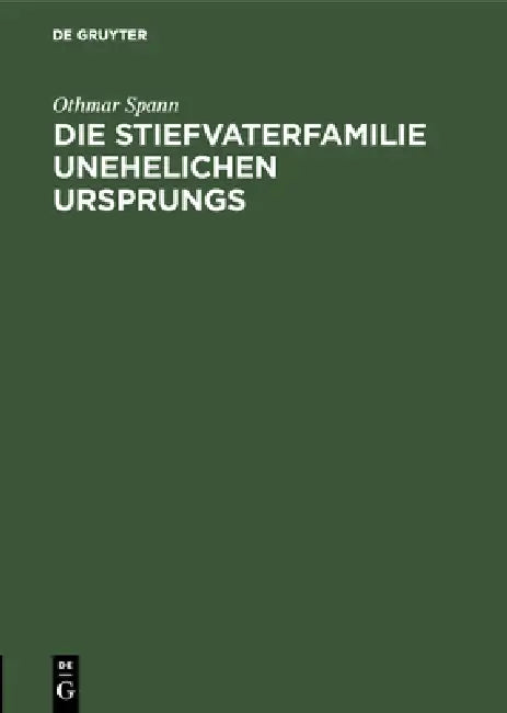 Buy Die Stiefvaterfamilie unehelichen Ursprungs (English, Othmar Spann) — BookShops.in