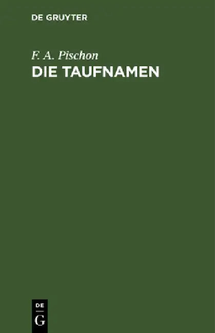 Buy Die Taufnamen (English, F. A. Pischon) — BookShops.in
