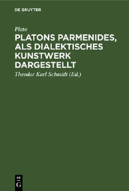 Buy Platons Parmenides, als dialektisches Kunstwerk dargestellt (English, Plato | Theodor Karl Schmidt) โ BookShops.in
