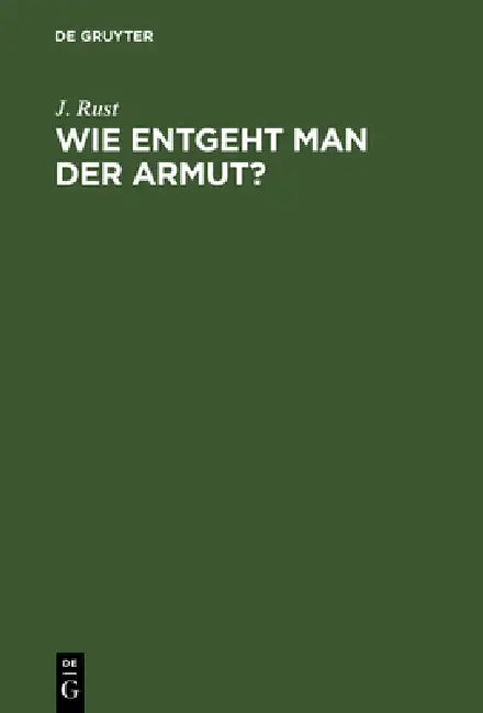 Buy Wie entgeht man der Armut? (English, J. Rust) — BookShops.in