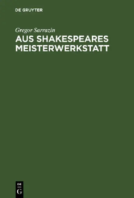 Buy Aus Shakespeares Meisterwerkstatt (English, Gregor Sarrazin) — BookShops.in