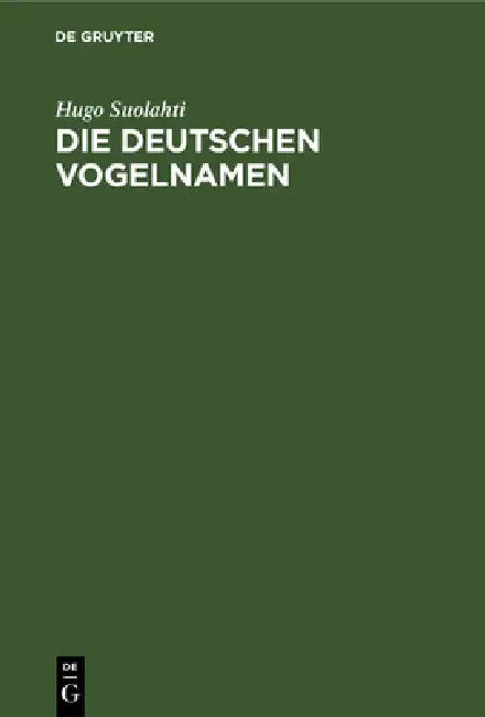 Buy Die Deutschen Vogelnamen (English, Hugo Suolahti) — BookShops.in