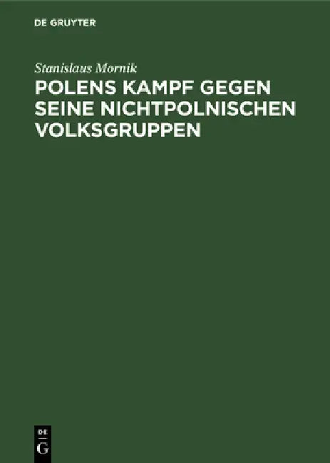 Buy Polens Kampf Gegen Seine Nichtpolnischen Volksgruppen (English, Stanislaus Mornik) โ BookShops.in