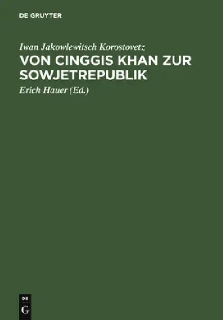 Buy Von Cinggis Khan Zur Sowjetrepublik (English, Iwan Jakowlewitsch Korostovetz | Erich Hauer) — BookShops.in