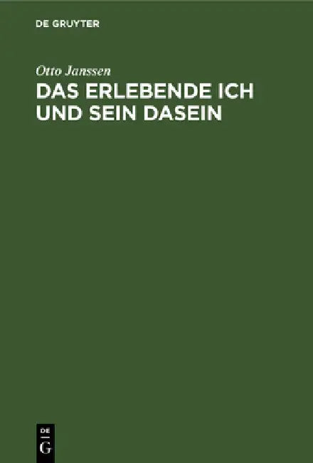 Buy Das Erlebende Ich Und Sein Dasein (English, Otto Janssen) — BookShops.in
