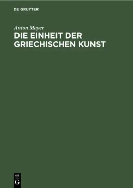 Die Einheit Der Griechischen Kunst (English, Anton Mayer)