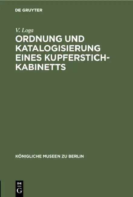 Buy Ordnung und Katalogisierung eines Kupferstich-Kabinetts (English, V. Loga) — BookShops.in