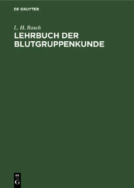 Buy Lehrbuch der Blutgruppenkunde (English, L. H. Rasch) — BookShops.in