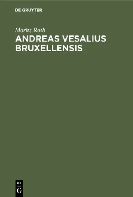 Buy Andreas Vesalius Bruxellensis (English, Moritz Roth) — BookShops.in