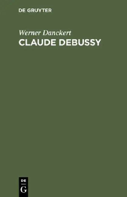 Buy Claude Debussy (English, Werner Danckert) — BookShops.in