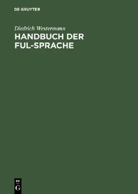 Buy Handbuch der Ful-Sprache (English, Diedrich Westermann) — BookShops.in