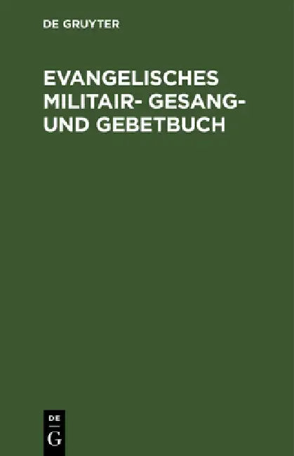 Buy Evangelisches Militair- Gesang- und Gebetbuch (English, No Contributor) — BookShops.in