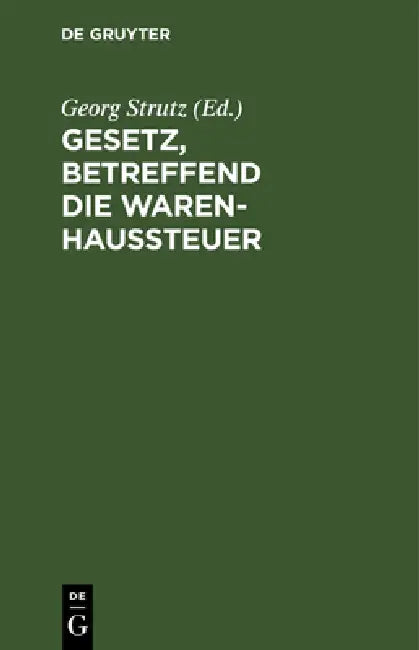 Buy Gesetz, Betreffend Die Warenhaussteuer (English, Georg Strutz) β BookShops.in