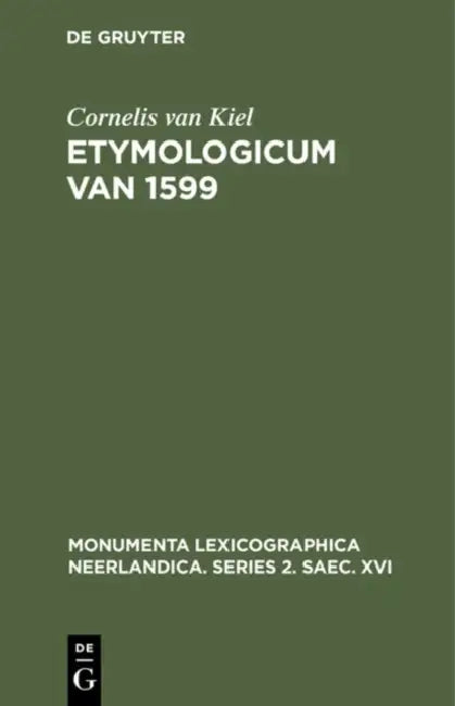 Buy Etymologicum Van 1599 (English, Cornelis Van Kiel | F. Claes) — BookShops.in