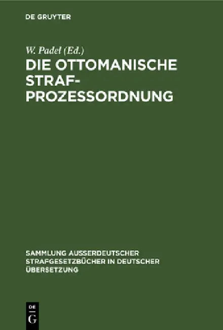 Buy Die Ottomanische Strafprozessordnung (English, W. Padel) — BookShops.in