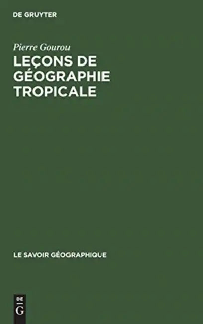 Buy Leçons de géographie tropicale (English, Pierre Gourou | Fernand Braudel) — BookShops.in
