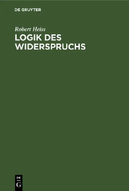 Buy Logik Des Widerspruchs (English, Robert Heiss) — BookShops.in
