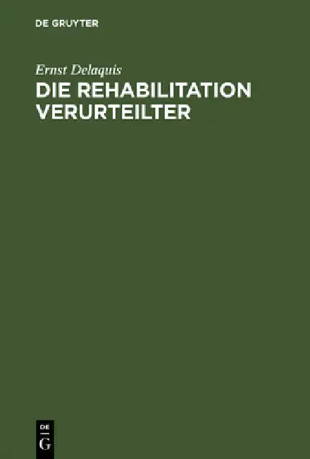 Buy Die Rehabilitation Verurteilter (English, Ernst Delaquis) — BookShops.in