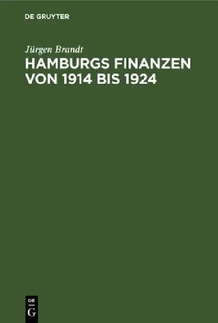 Buy Hamburgs Finanzen Von 1914 Bis 1924 (English, Jürgen Brandt) — BookShops.in