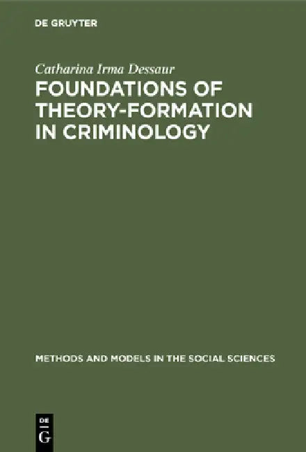 Buy Foundations of Theory-Formation in Criminology (English, Catharina Irma Dessaur) — BookShops.in