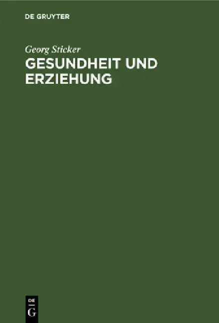 Buy Gesundheit und Erziehung (English, Georg Sticker) — BookShops.in