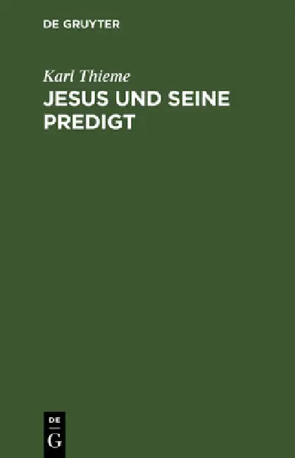 Buy Jesus Und Seine Predigt (English, Karl Thieme) — BookShops.in