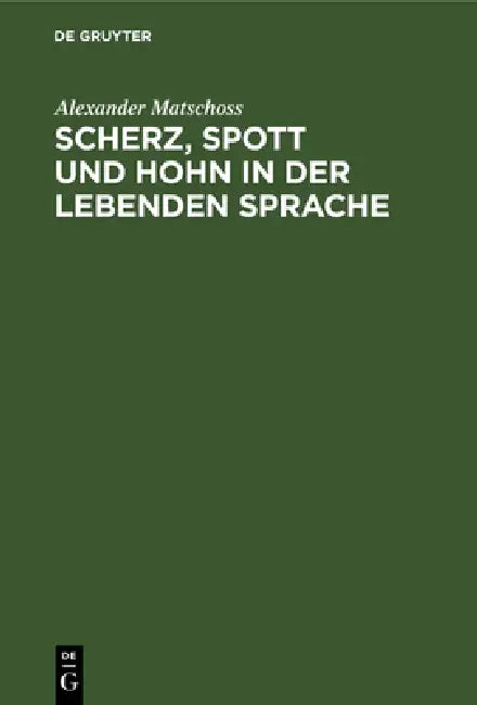 Buy Scherz, Spott und Hohn in der lebenden Sprache (English, Alexander Matschoss) — BookShops.in