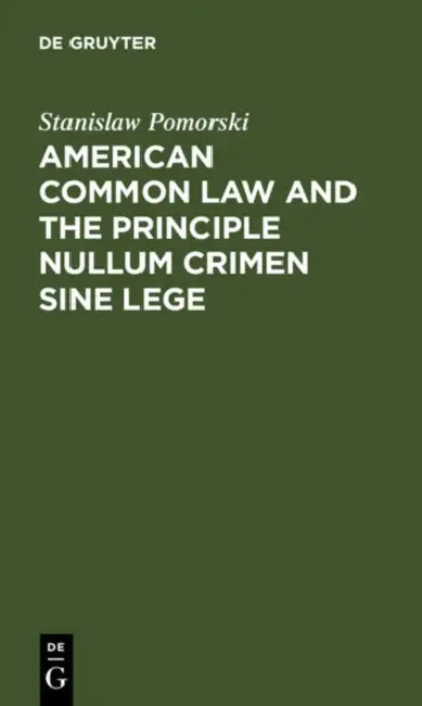 Buy American Common Law and the Principle Nullum Crimen Sine Lege (English, Stanislaw Pomorski) โ BookShops.in