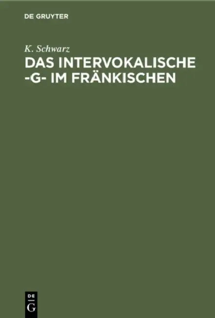 Buy Das Intervokalische -G- Im Fränkischen (English, K. Schwarz) — BookShops.in